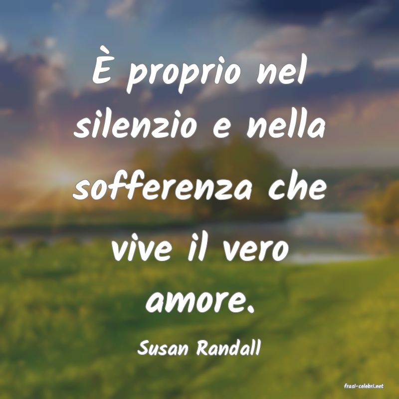 frasi di  Susan Randall
