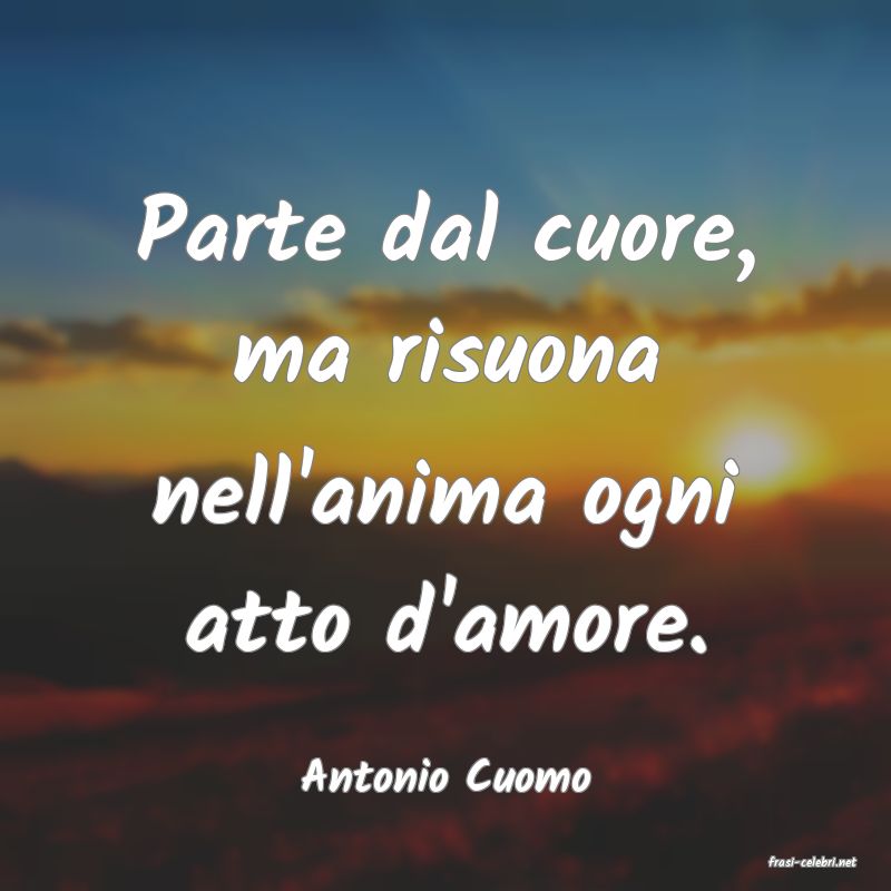 frasi di  Antonio Cuomo
