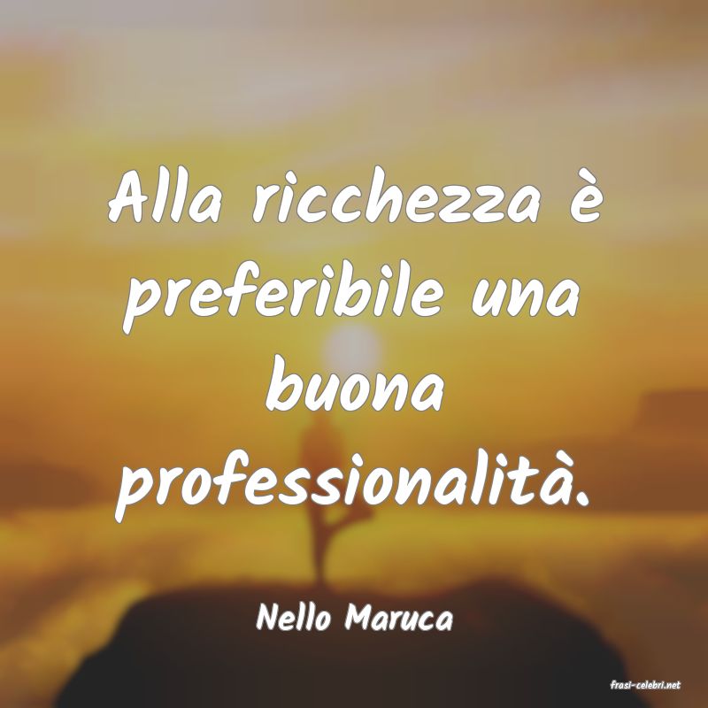 frasi di  Nello Maruca
