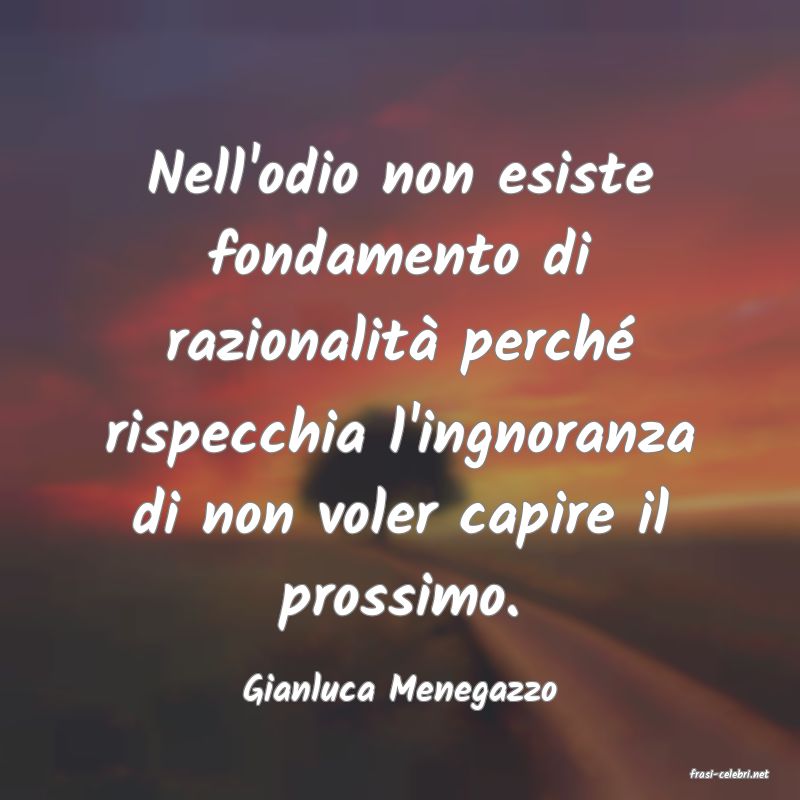 frasi di  Gianluca Menegazzo
