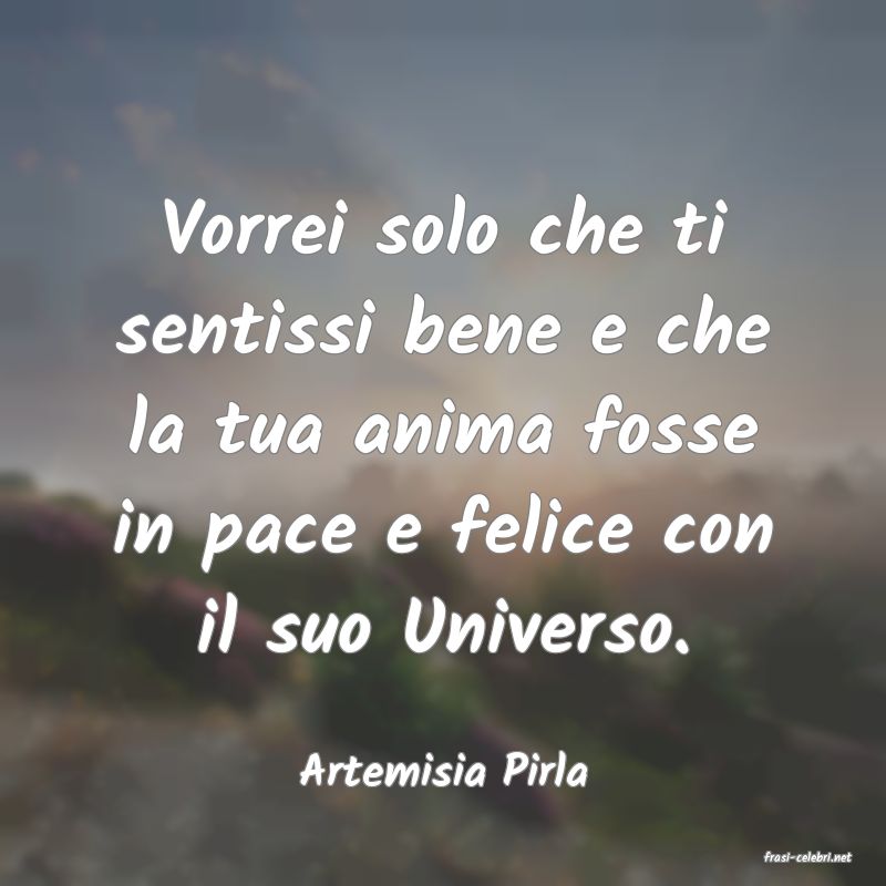 frasi di  Artemisia Pirla
