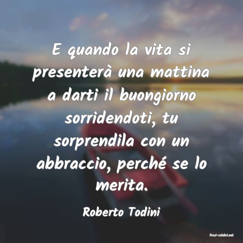 frasi di  Roberto Todini
