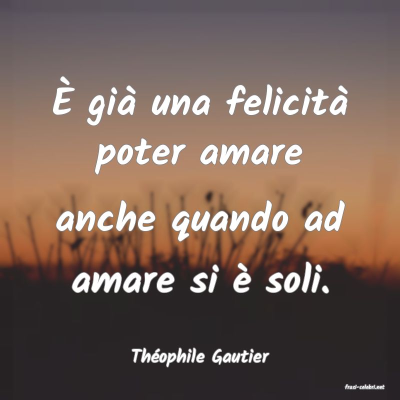 frasi di Thophile Gautier