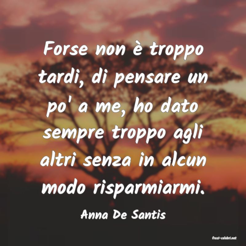 frasi di  Anna De Santis
