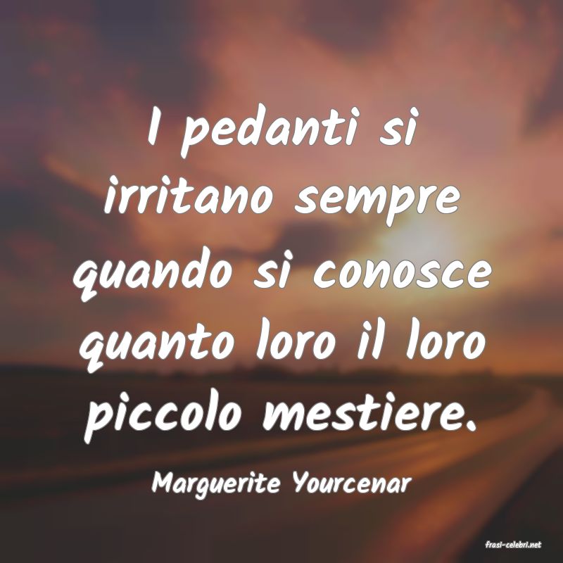 frasi di  Marguerite Yourcenar
