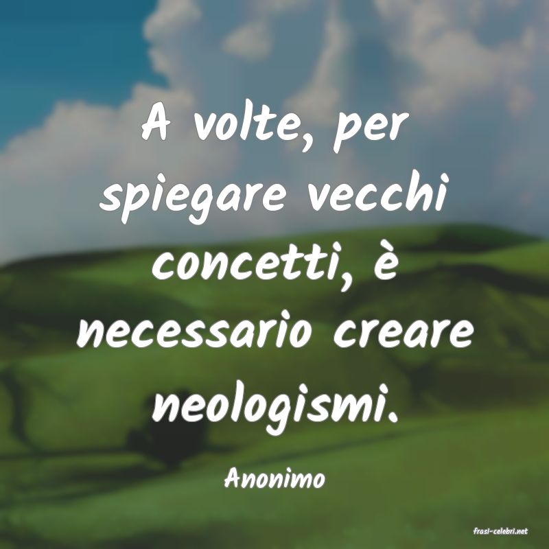 frasi di  Anonimo
