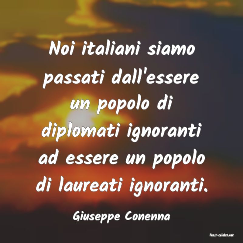 frasi di Giuseppe Conenna