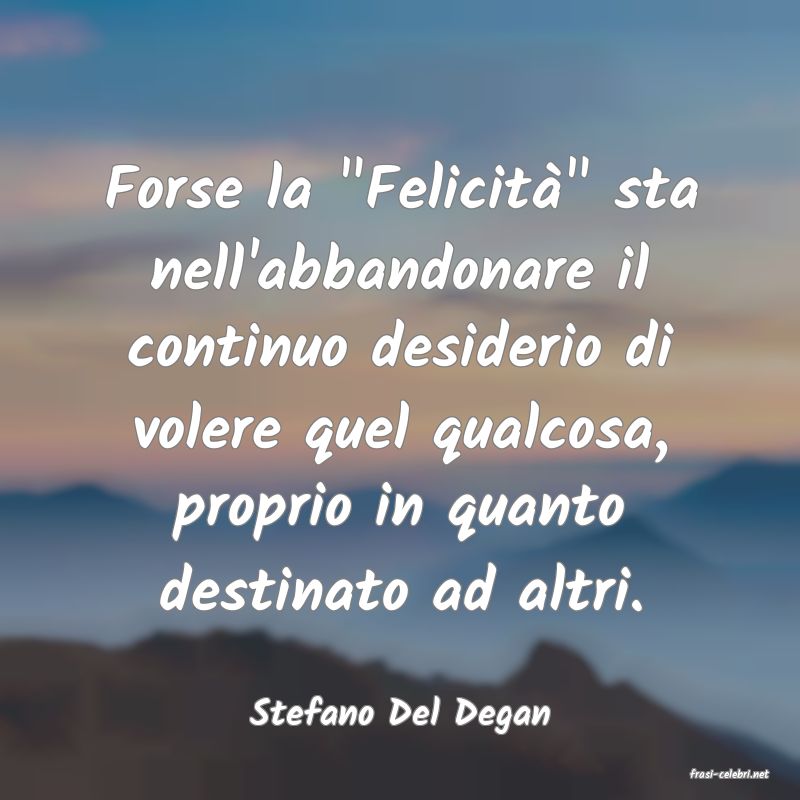 frasi di Stefano Del Degan