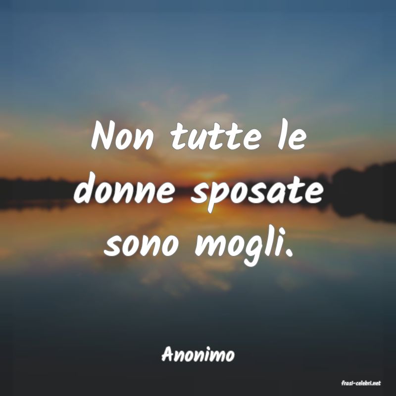 frasi di Anonimo