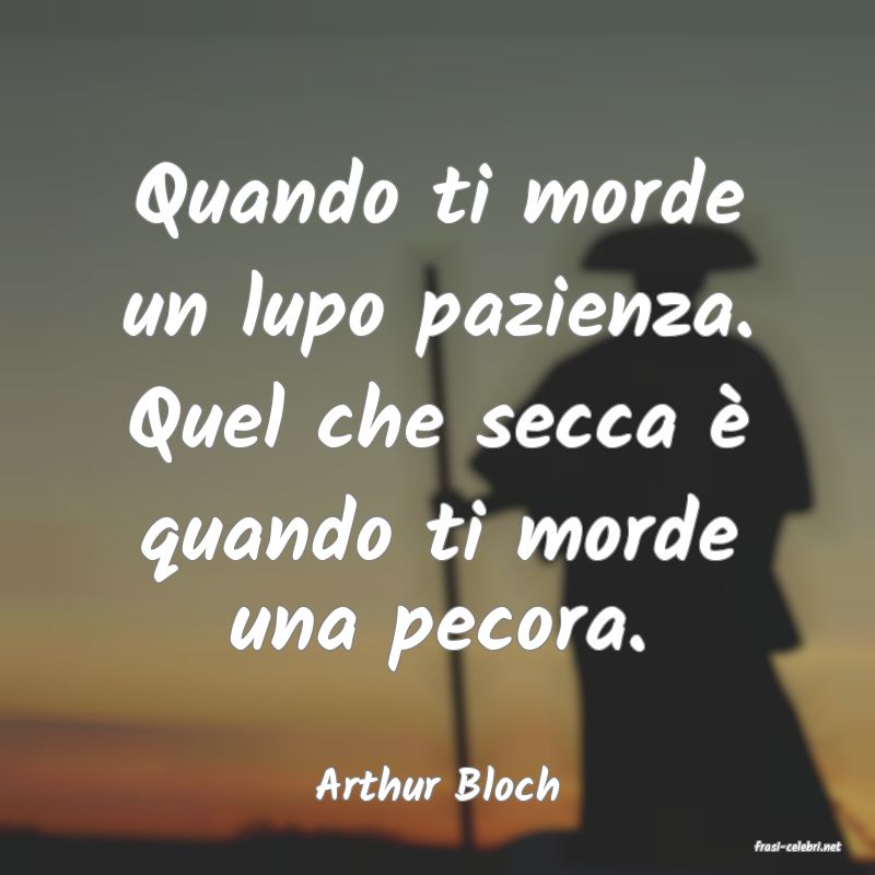 frasi di Arthur Bloch