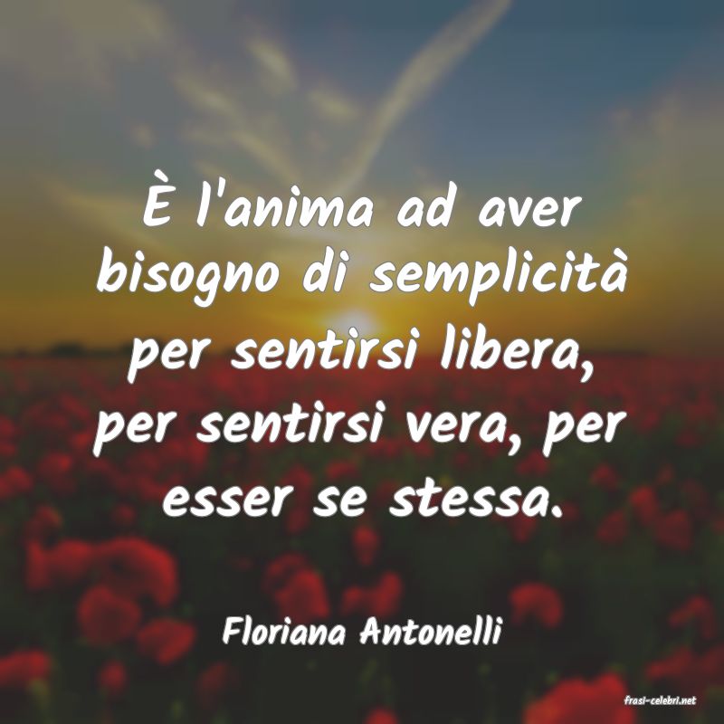 frasi di  Floriana Antonelli
