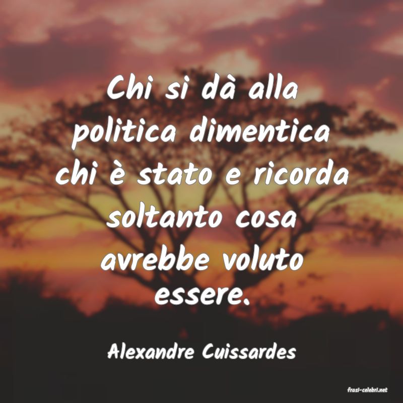 frasi di  Alexandre Cuissardes
