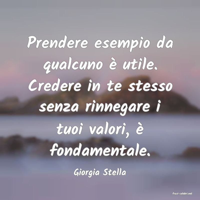 frasi di  Giorgia Stella

