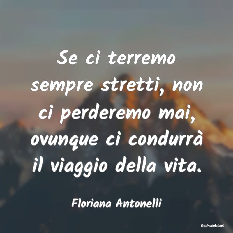 frasi di Floriana Antonelli