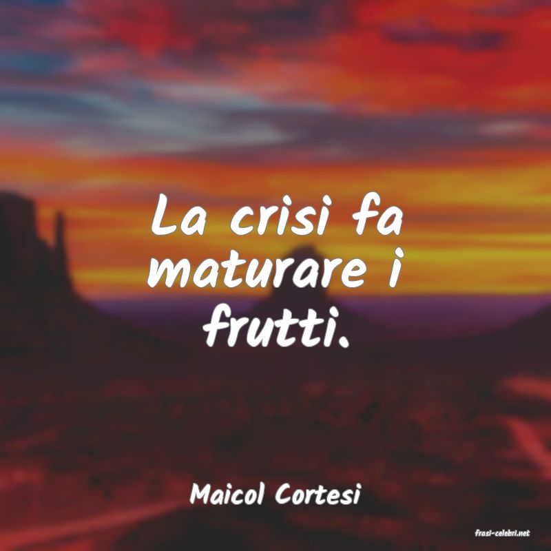 frasi di Maicol Cortesi