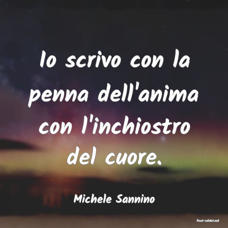 frasi di  Michele Sannino
