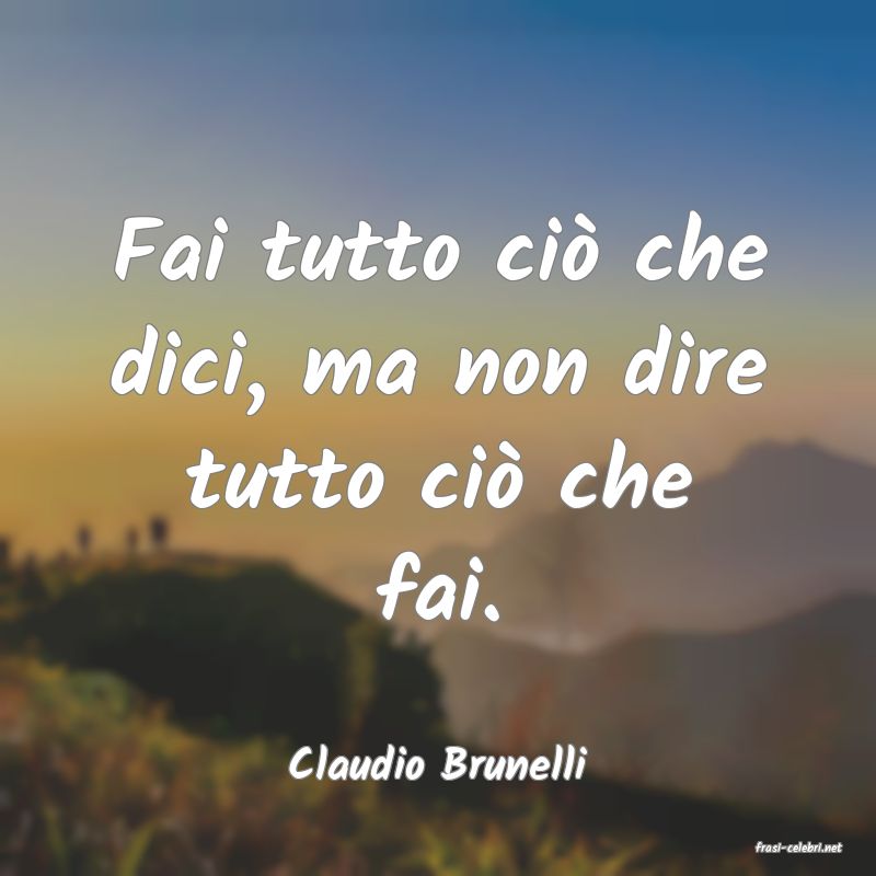 frasi di  Claudio Brunelli
