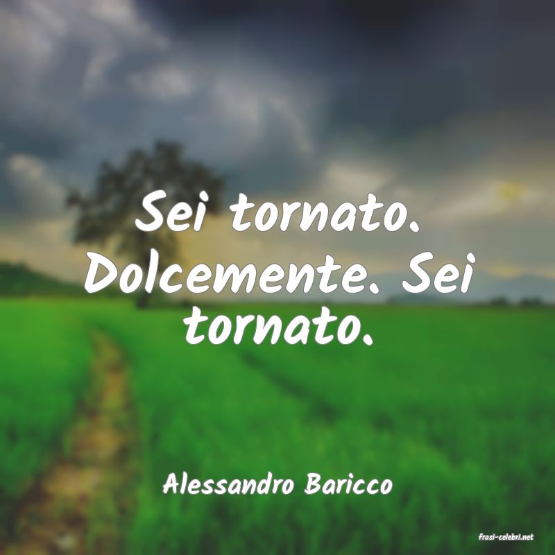 frasi di  Alessandro Baricco
