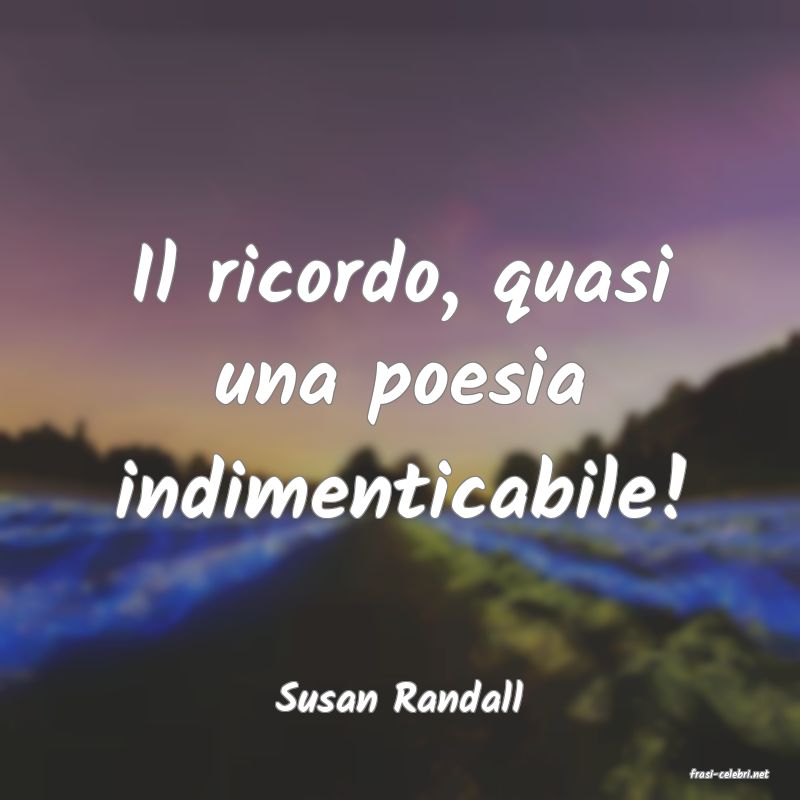 frasi di  Susan Randall
