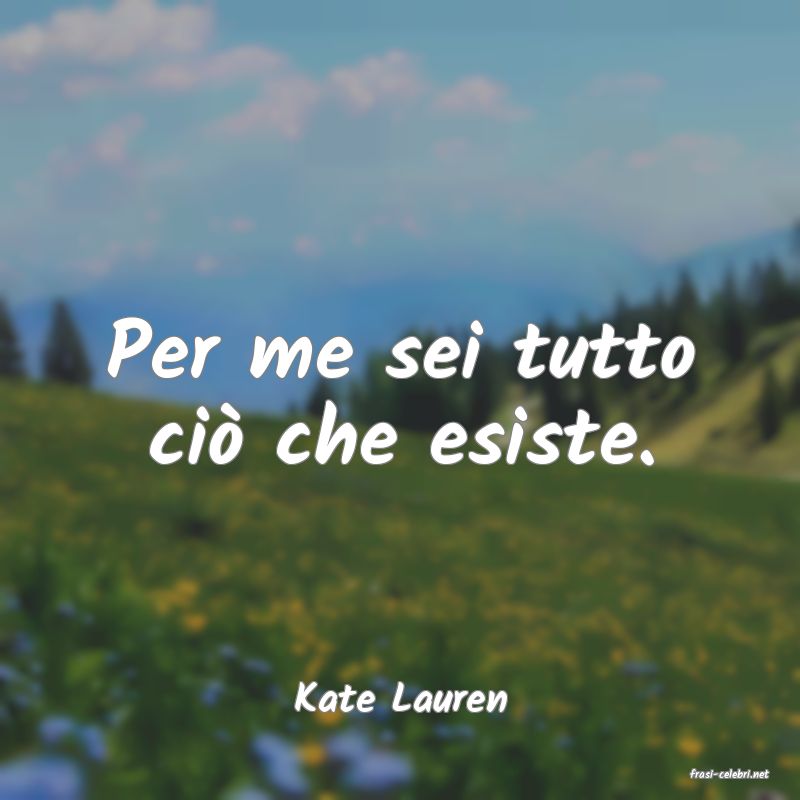frasi di  Kate Lauren
