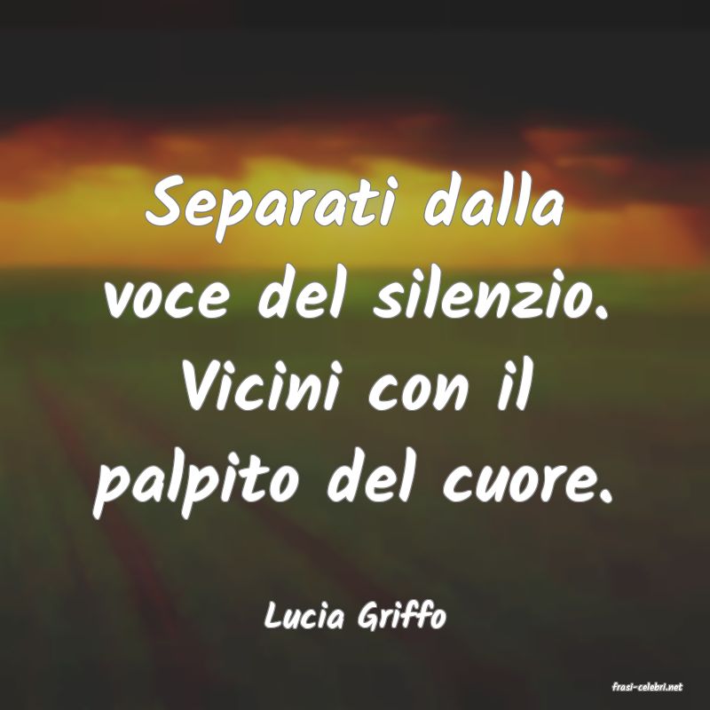 frasi di  Lucia Griffo
