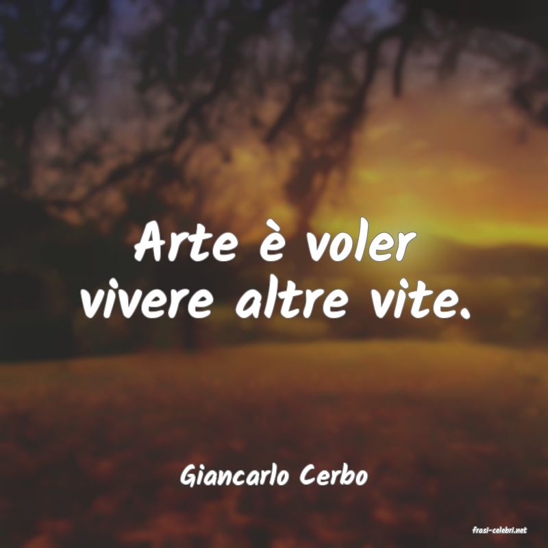 frasi di  Giancarlo Cerbo
