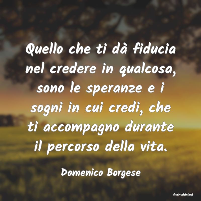 frasi di  Domenico Borgese
