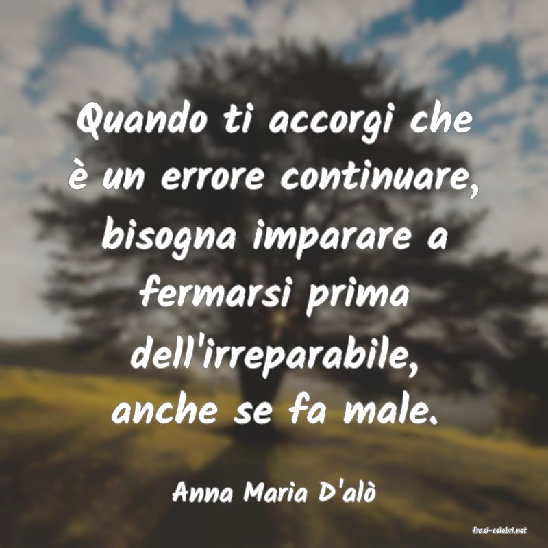 frasi di Anna Maria D'al