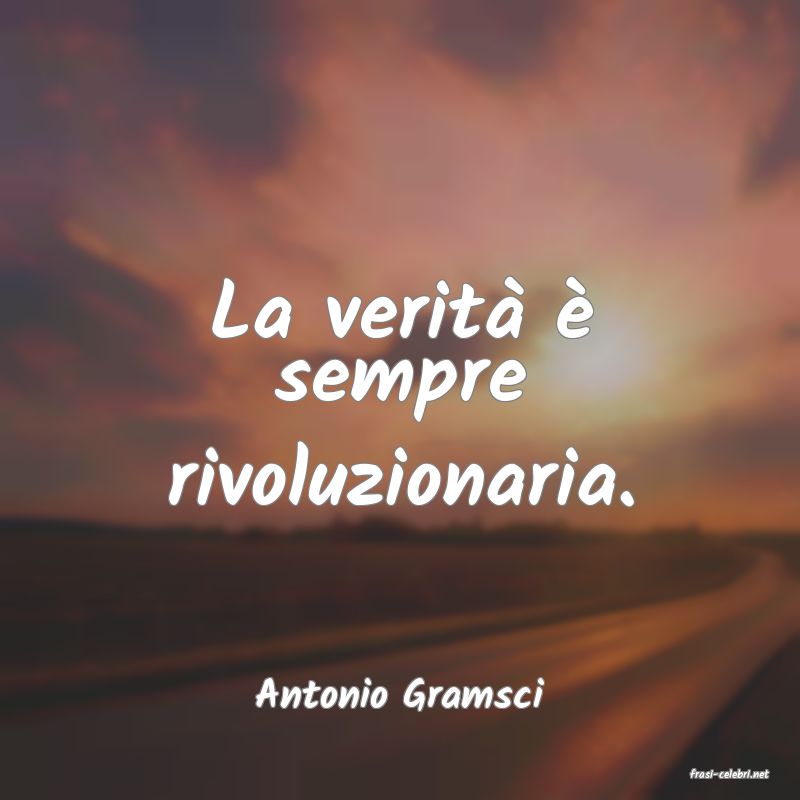 frasi di  Antonio Gramsci
