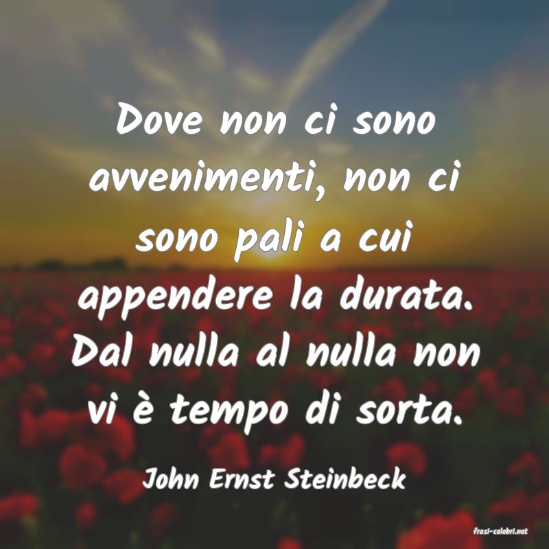 frasi di  John Ernst Steinbeck
