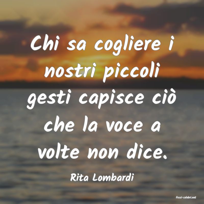 frasi di  Rita Lombardi

