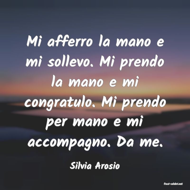 frasi di  Silvia Arosio
