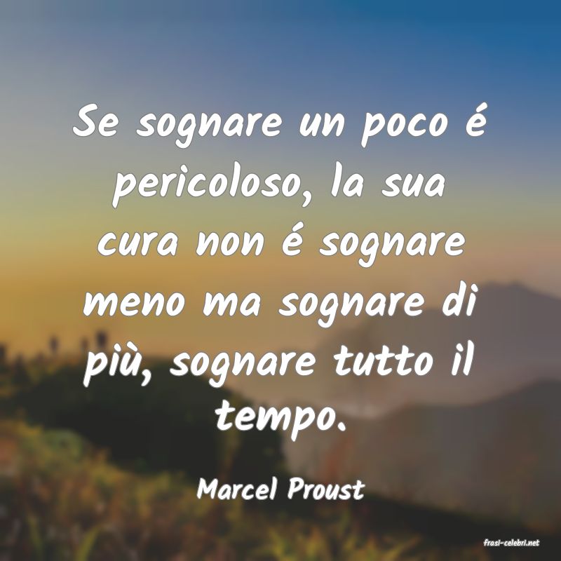 frasi di  Marcel Proust
