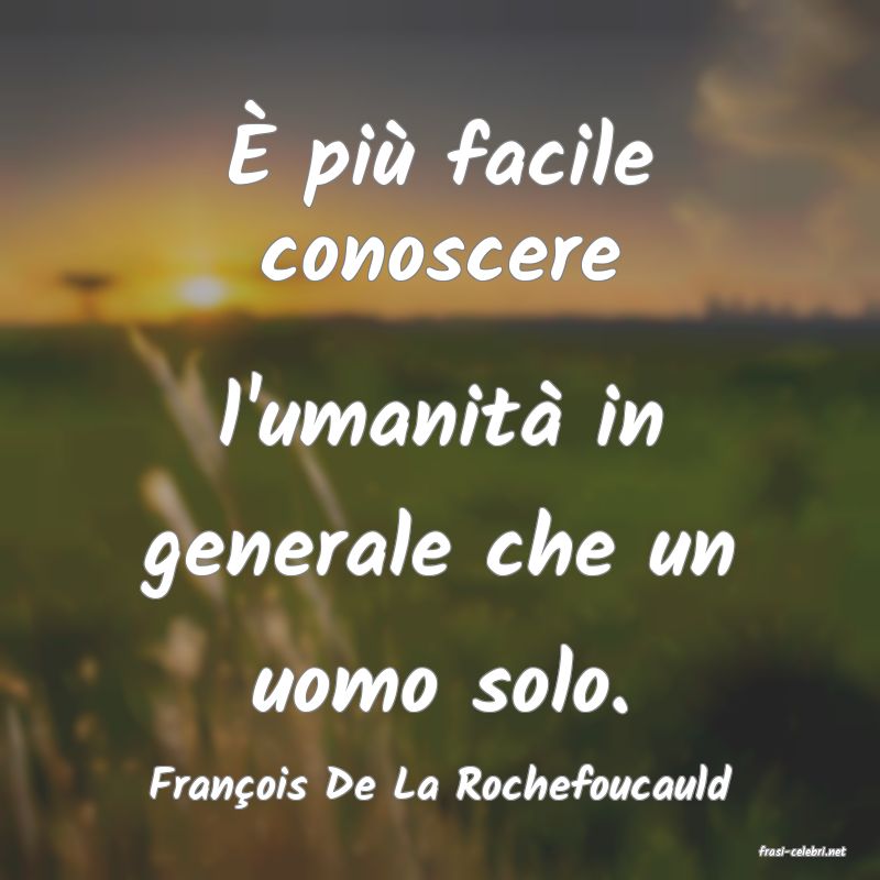 frasi di Fran�ois De La Rochefoucauld