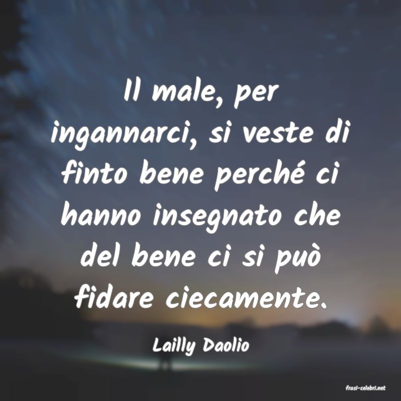 frasi di  Lailly Daolio

