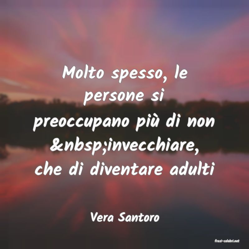 frasi di  Vera Santoro
