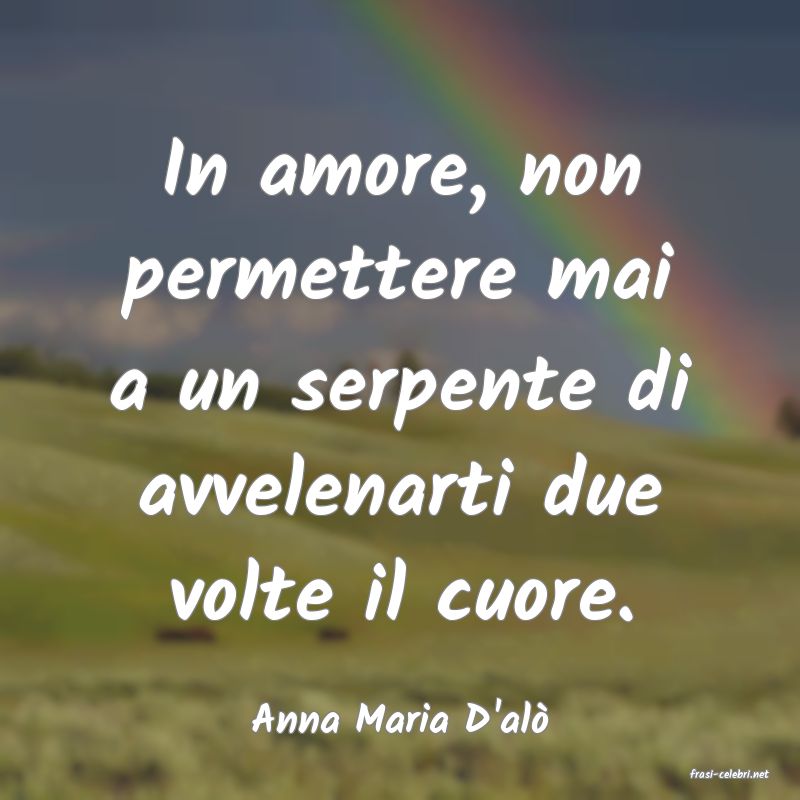 frasi di Anna Maria D'al