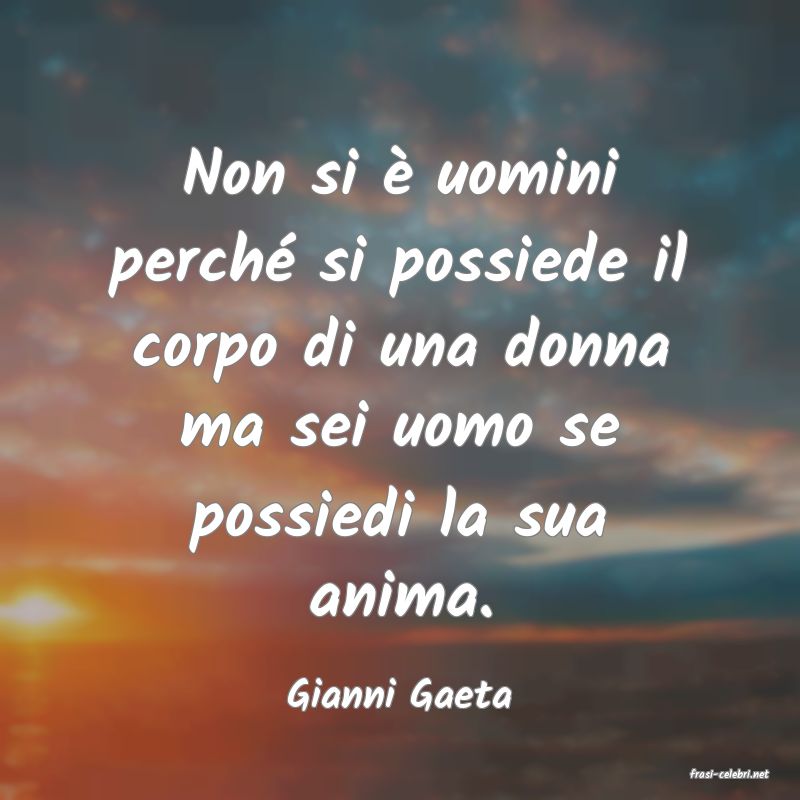 frasi di  Gianni Gaeta
