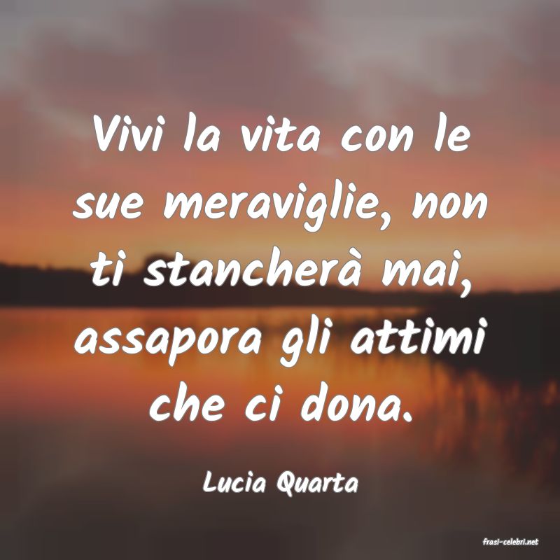 frasi di  Lucia Quarta
