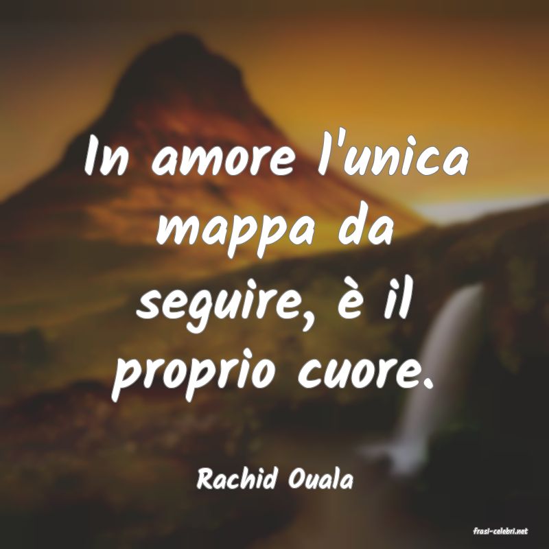 frasi di  Rachid Ouala
