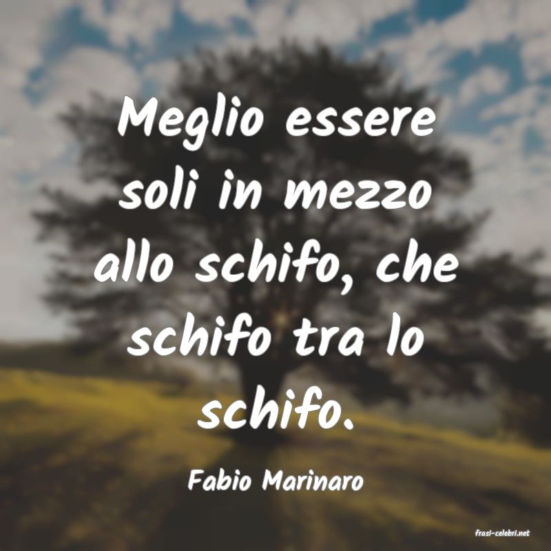 frasi di  Fabio Marinaro
