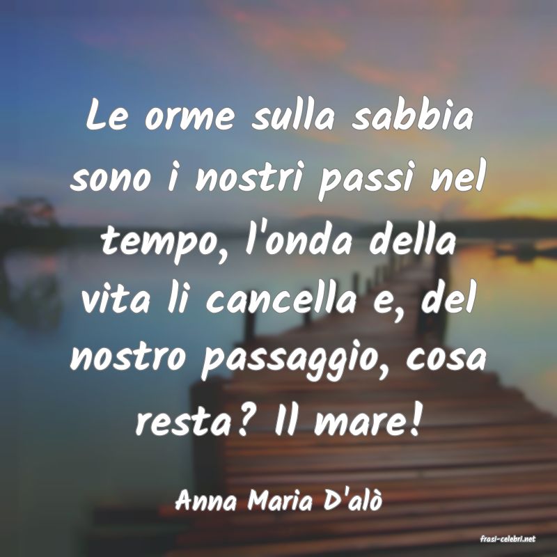 frasi di Anna Maria D'al�