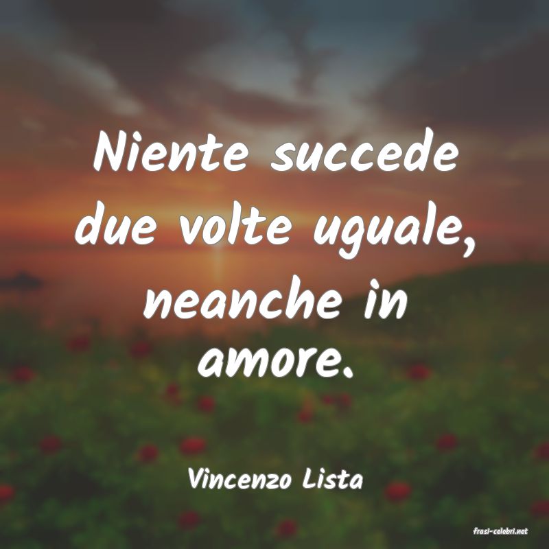 frasi di  Vincenzo Lista
