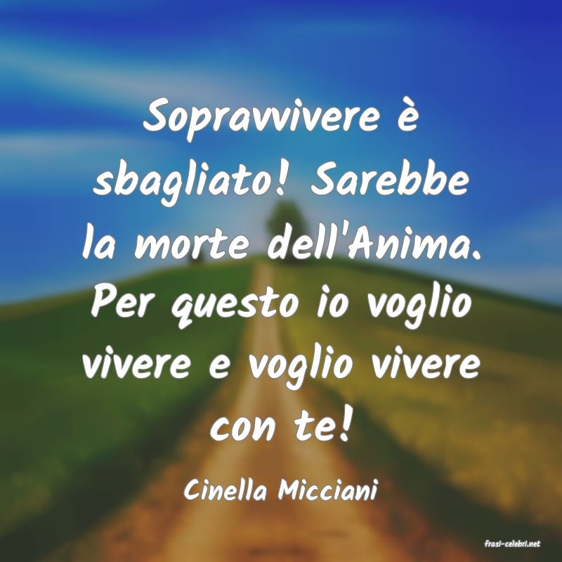 frasi di  Cinella Micciani
