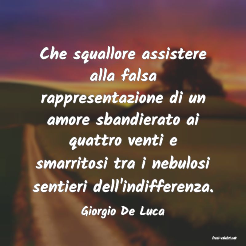 frasi di  Giorgio De Luca

