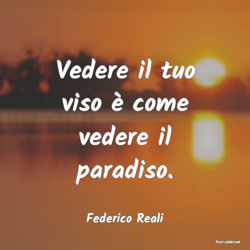 frasi di  Federico Reali
