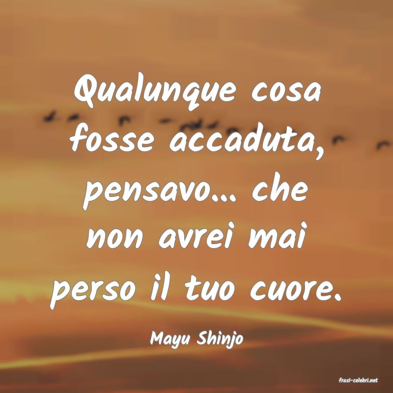 frasi di  Mayu Shinjo
