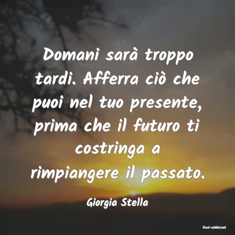frasi di  Giorgia Stella
