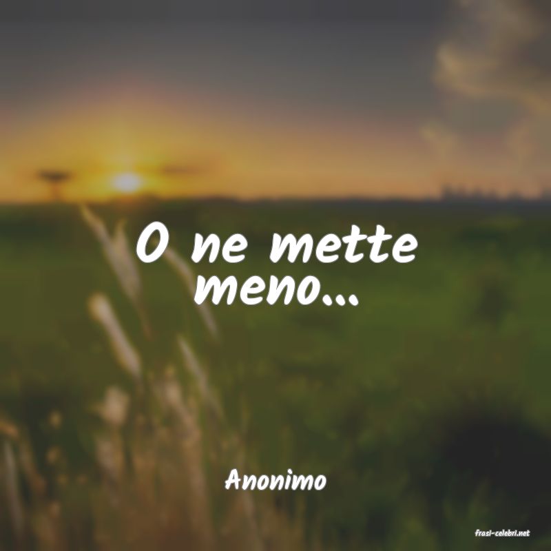 frasi di  Anonimo
