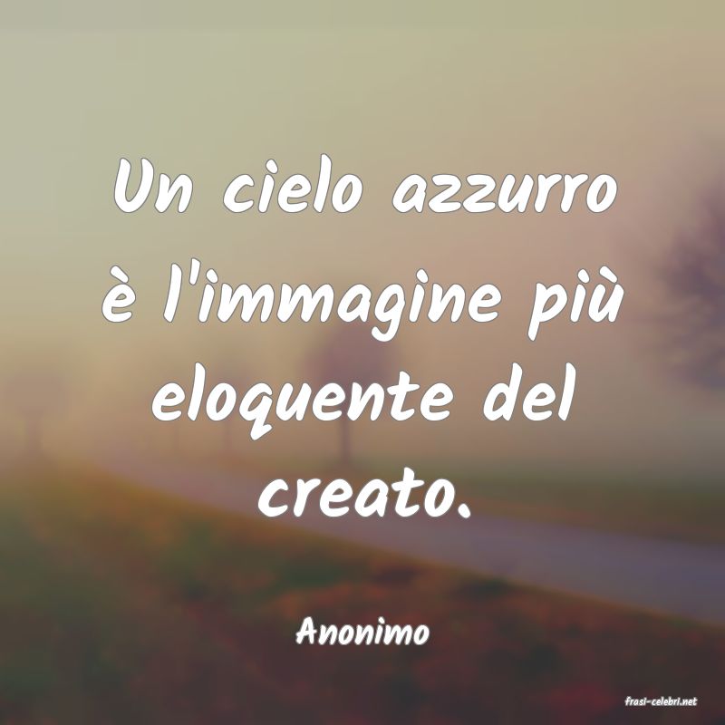 frasi di  Anonimo
